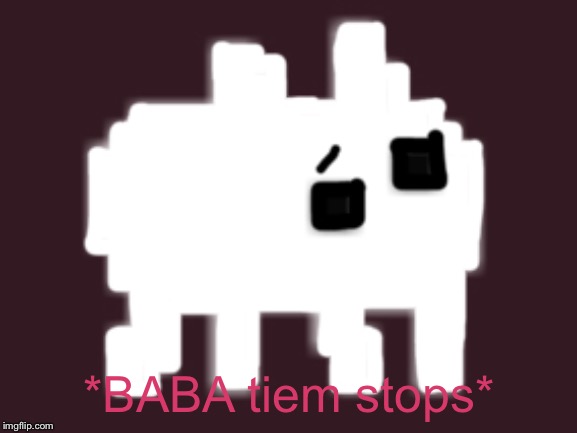BABA Time Stops Blank Meme Template
