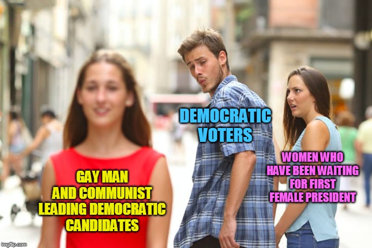 Distracted Boyfriend | DEMOCRATIC VOTERS; WOMEN WHO HAVE BEEN WAITING FOR FIRST FEMALE PRESIDENT; GAY MAN AND COMMUNIST LEADING DEMOCRATIC CANDIDATES | image tagged in memes,distracted boyfriend,bernie sanders,pete buttigieg,democrats,women | made w/ Imgflip meme maker