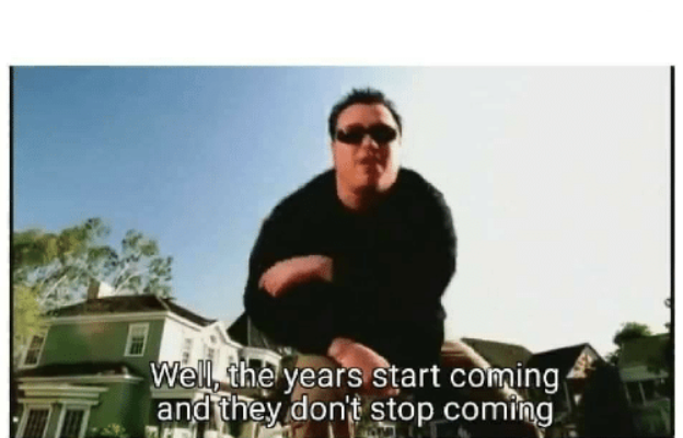 High Quality Smash Mouth They Don't Stop Comin Blank Meme Template