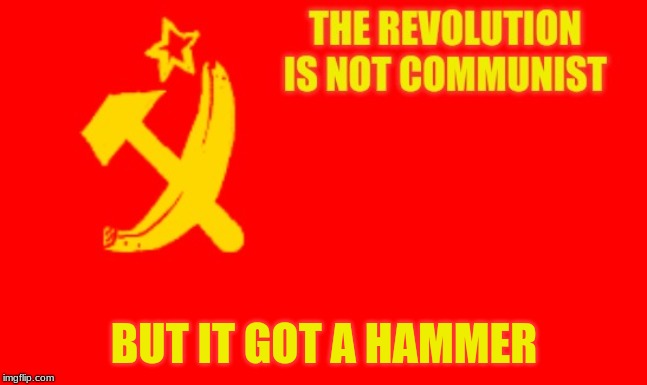Banana Revolution | BUT IT GOT A HAMMER | image tagged in revolution | made w/ Imgflip meme maker