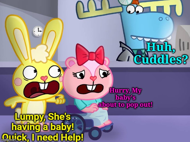 Giggles's having a baby! (HTF) | Huh, Cuddles? Hurry, My baby's about to pop out! Lumpy, She's having a baby! Quick, I need Help! | image tagged in happy tree friends,animation,cartoon,tv show | made w/ Imgflip meme maker