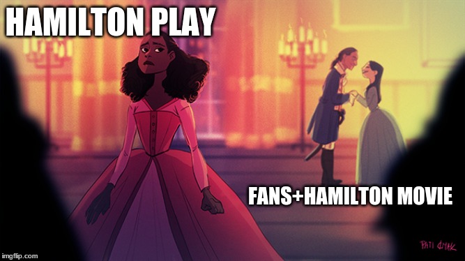 Hamilton Vs | HAMILTON PLAY; FANS+HAMILTON MOVIE | image tagged in hamilton | made w/ Imgflip meme maker