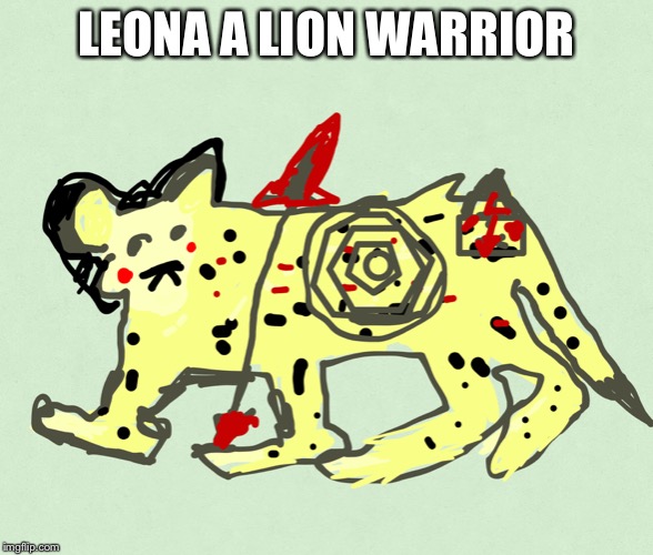 LEONA A LION WARRIOR | made w/ Imgflip meme maker