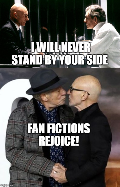 IT'S HAPPENING!!! | I WILL NEVER STAND BY YOUR SIDE; FAN FICTIONS REJOICE! | image tagged in xmen | made w/ Imgflip meme maker