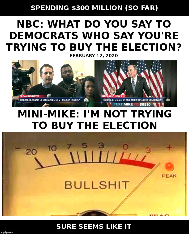 The Mini-Mike with Maxi-Money! | image tagged in nbc news,mike bloomberg,democrats,presidential race,candidates,screwed | made w/ Imgflip meme maker