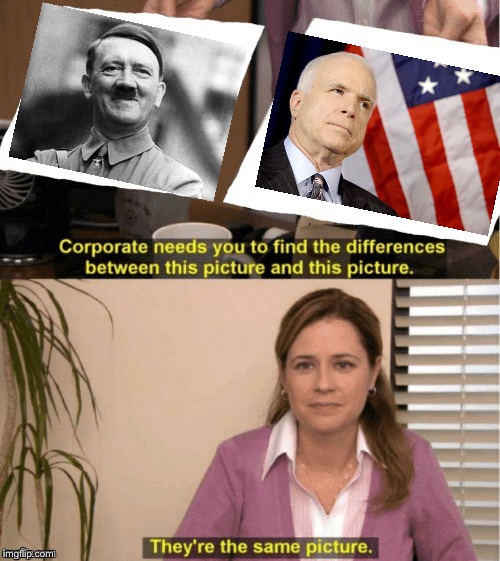 According to some right-wingers, what makes both these folks the same is they want to assert more control over your lives | image tagged in office same picture,adolf hitler,hitler,john mccain,right wing,big government | made w/ Imgflip meme maker