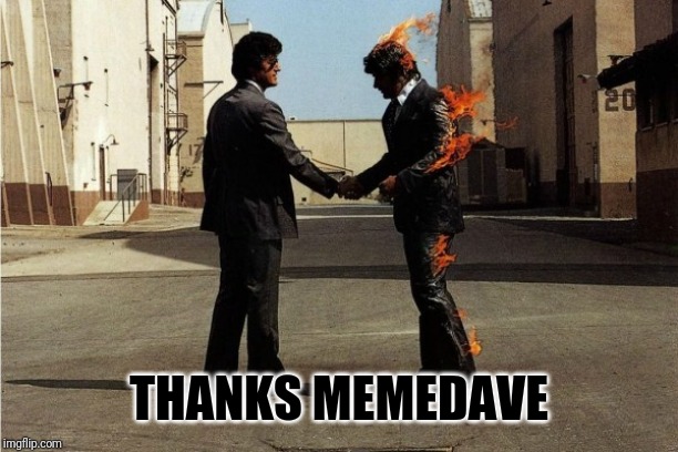 Pink Floyd | THANKS MEMEDAVE | image tagged in pink floyd | made w/ Imgflip meme maker
