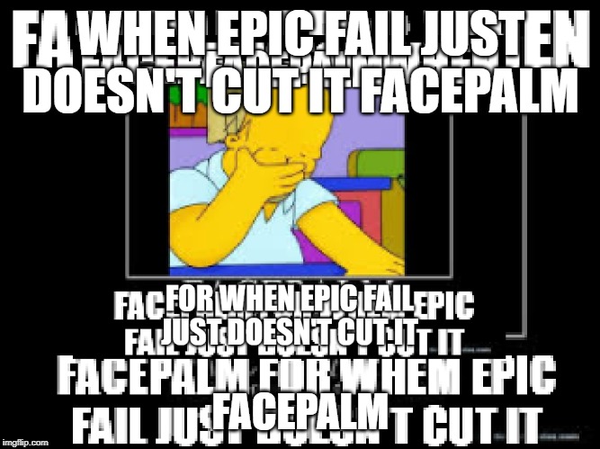 facepalm | WHEN EPIC FAIL JUST DOESN'T CUT IT FACEPALM; FACEPALM | image tagged in facepalm,homer simpson | made w/ Imgflip meme maker
