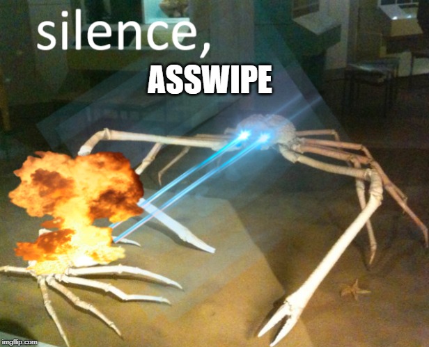 Silence Crab | ASSWIPE | image tagged in silence crab | made w/ Imgflip meme maker