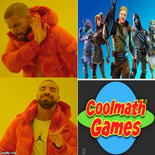 Fortnightvs coolmathgames | if u see this u need to up vote; up vote if u see this | image tagged in memes | made w/ Imgflip meme maker