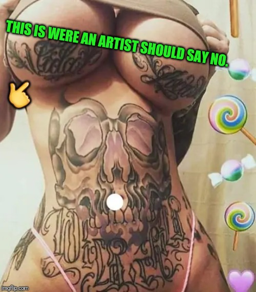Ruined Canvas | THIS IS WERE AN ARTIST SHOULD SAY NO. 👉 | image tagged in big boobs | made w/ Imgflip meme maker