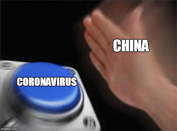 Blank Nut Button Meme | CHINA; CORONAVIRUS | image tagged in memes,blank nut button | made w/ Imgflip meme maker