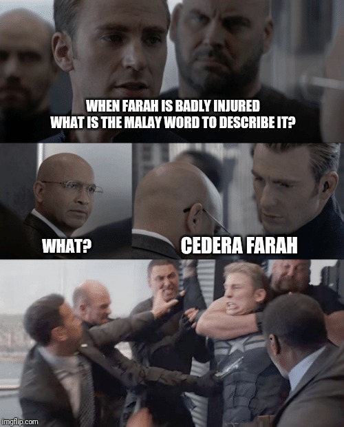 Captain america elevator | WHEN FARAH IS BADLY INJURED
WHAT IS THE MALAY WORD TO DESCRIBE IT? CEDERA FARAH; WHAT? | image tagged in captain america elevator | made w/ Imgflip meme maker