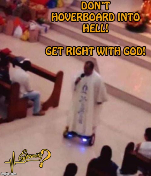 Hoverboarding to Heaven | image tagged in hoverboard,hell,heaven,don't hoverboard to hell | made w/ Imgflip meme maker