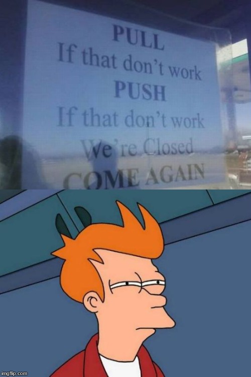 image tagged in memes,futurama fry,signs,funny | made w/ Imgflip meme maker