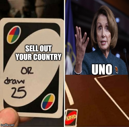 UNO; SELL OUT YOUR COUNTRY | image tagged in funny memes | made w/ Imgflip meme maker