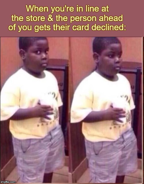 So awkward | When you're in line at the store & the person ahead of you gets their card declined: | image tagged in awkward moment,memes,funny memes | made w/ Imgflip meme maker