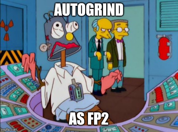 Homer working hard | AUTOGRIND; AS FP2 | image tagged in homer working hard | made w/ Imgflip meme maker