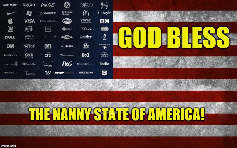 GOD BLESS THE NANNY STATE OF AMERICA! | made w/ Imgflip meme maker