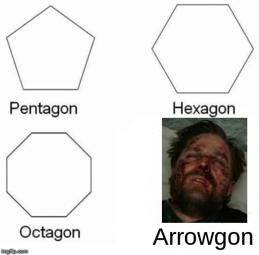 Pentagon Hexagon Octagon Meme | Arrowgon | image tagged in memes,pentagon hexagon octagon | made w/ Imgflip meme maker