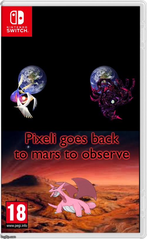 Pixeli goes back to mars to observe | Pixeli goes back to mars to observe | image tagged in nintendo switch | made w/ Imgflip meme maker