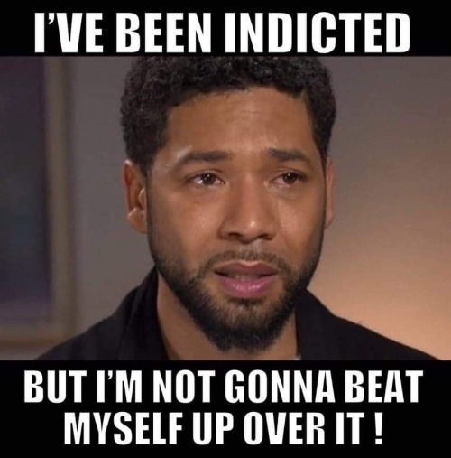 I've been indicted, but I'm not going to beat myself up over it. | image tagged in jussie smollett,indicted,just douches,sjw triggered,triggered liberal,call the wambulance | made w/ Imgflip meme maker