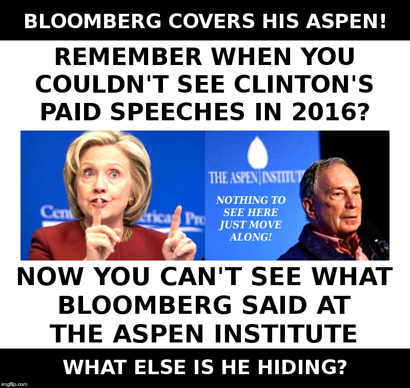 Bloomberg Covers His Aspen! | image tagged in mike bloomberg,hillary clinton,democrats,cover up,follow the money | made w/ Imgflip meme maker