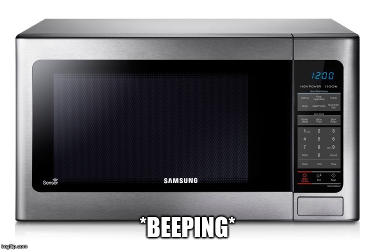 microwave | *BEEPING* | image tagged in microwave | made w/ Imgflip meme maker