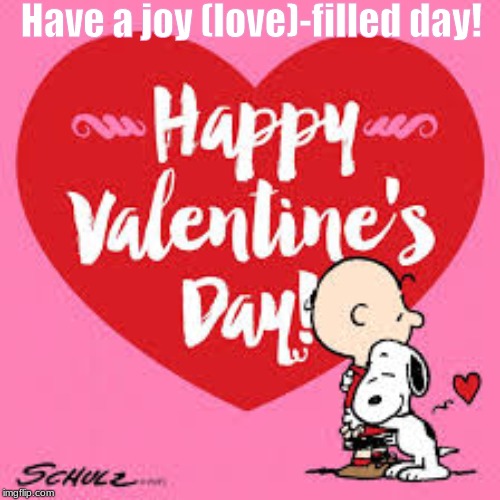 Give a hug or a kiss to whoever is next to you (or write a kind comment to someone)! | Have a joy (love)-filled day! | image tagged in valentine's day,fun,hearts,happiness,love,jesus christ | made w/ Imgflip meme maker