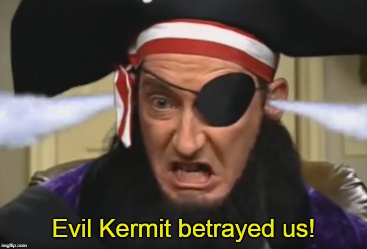 Evil Kermit betrayed us! | made w/ Imgflip meme maker