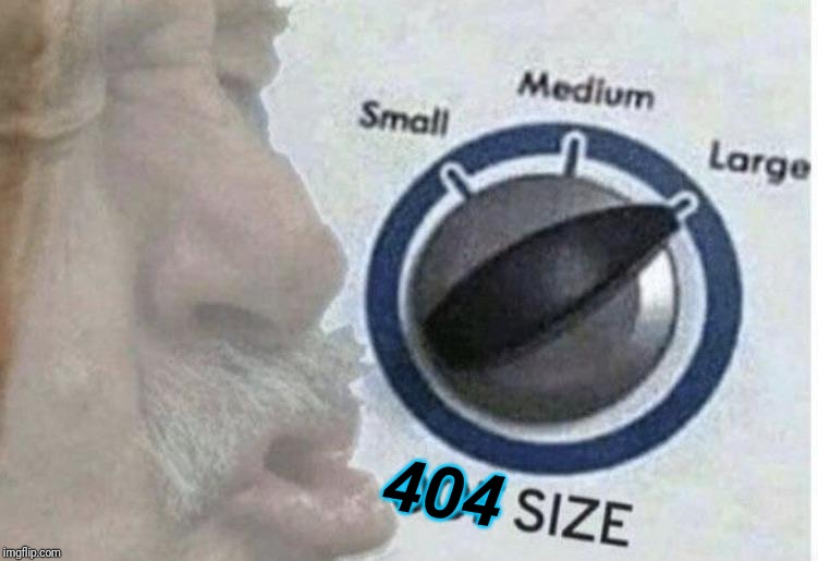 Oof size large | 404 | image tagged in oof size large | made w/ Imgflip meme maker