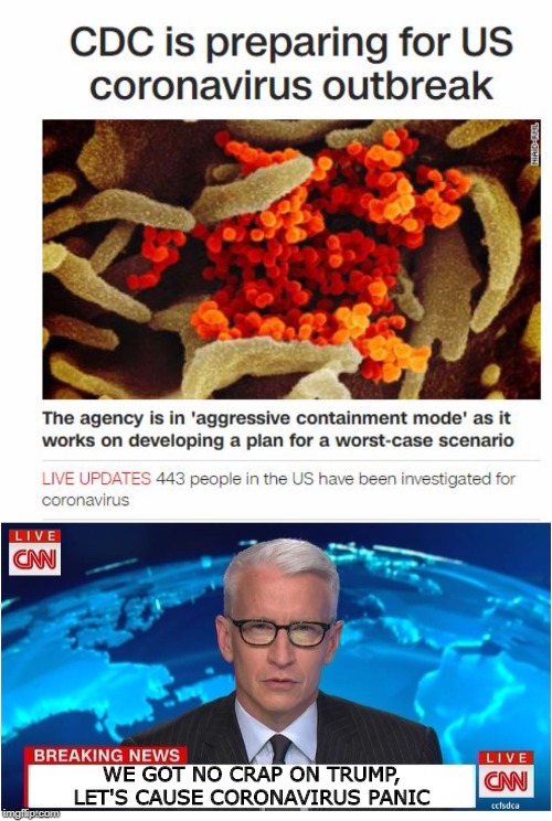 Typical | WE GOT NO CRAP ON TRUMP, LET'S CAUSE CORONAVIRUS PANIC | image tagged in cnn breaking news anderson cooper | made w/ Imgflip meme maker