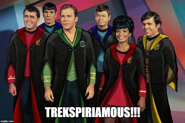The Wizarding World of Trek | TREKSPIRIAMOUS!!! | image tagged in star trek,harry potter | made w/ Imgflip meme maker