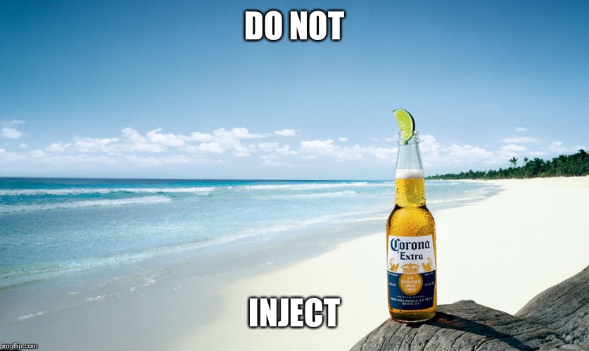 corona | DO NOT INJECT | image tagged in corona | made w/ Imgflip meme maker