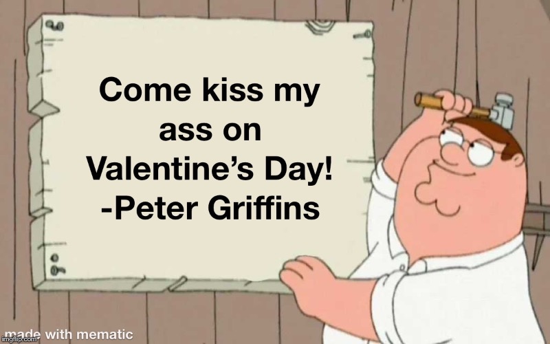 image tagged in valentine's day,family guy | made w/ Imgflip meme maker