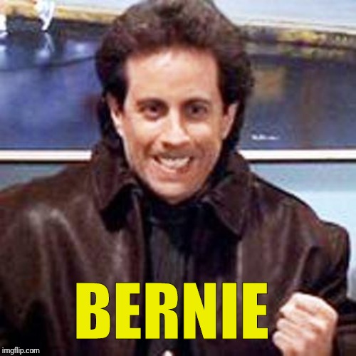 Seinfeld Newman | BERNIE | image tagged in seinfeld newman | made w/ Imgflip meme maker