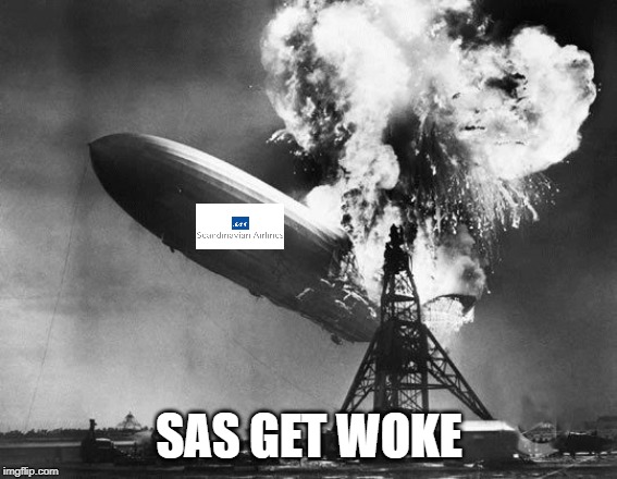 Hindenburg | SAS GET WOKE | image tagged in hindenburg | made w/ Imgflip meme maker