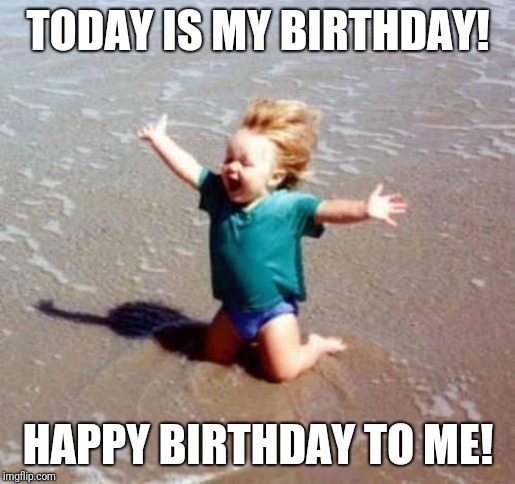 Yes people, it's my birthday! | TODAY IS MY BIRTHDAY! HAPPY BIRTHDAY TO ME! | image tagged in celebration,happy birthday,thank you,now i need to wait until next year | made w/ Imgflip meme maker