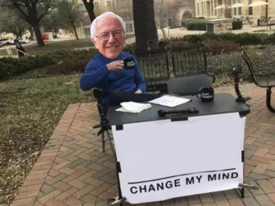 High Quality Change my mind Bernie Blank Meme Template