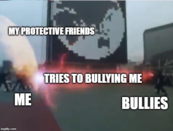 Dairangers vs. Zydos. | MY PROTECTIVE FRIENDS; TRIES TO BULLYING ME; ME; BULLIES | image tagged in dairangers vs zydos | made w/ Imgflip meme maker