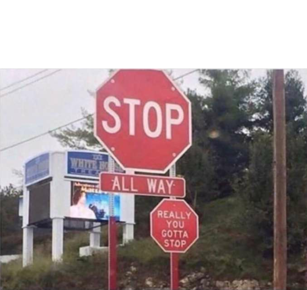 High Quality Stop Blank Meme Template