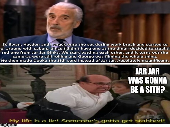 Jar jar? A almost sith? | image tagged in jar jar a almost sith | made w/ Imgflip meme maker