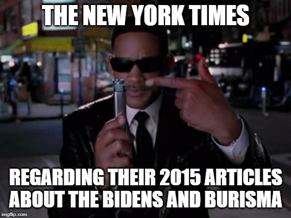 men in black | THE NEW YORK TIMES; REGARDING THEIR 2015 ARTICLES ABOUT THE BIDENS AND BURISMA | image tagged in men in black | made w/ Imgflip meme maker