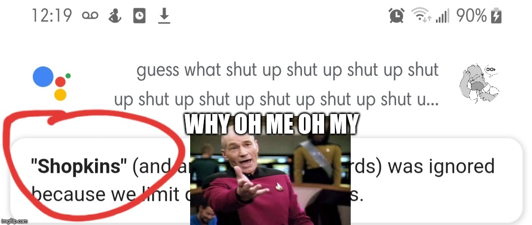 WHY OH ME OH MY | image tagged in how the frick did this happen,lol,google assailant,picard,wtf | made w/ Imgflip meme maker