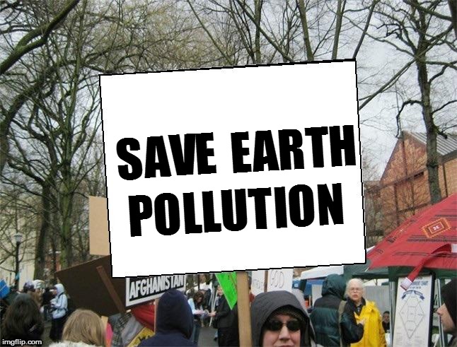 SAVE POLLUTION EARTH | made w/ Imgflip meme maker