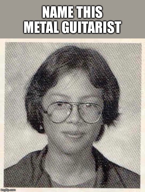 Who is this? | NAME THIS METAL GUITARIST | image tagged in heavy metal,guitar,player,guess who | made w/ Imgflip meme maker