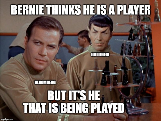 STAR TREK DEMOCRATS | BERNIE THINKS HE IS A PLAYER; BUTTIGEIG; BLOOMBERG; BUT IT'S HE THAT IS BEING PLAYED | image tagged in kirk and spock play chess | made w/ Imgflip meme maker