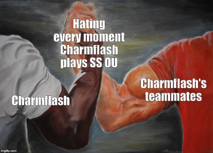 Hand clasping | Hating every moment Charmflash plays SS OU; Charmflash's teammates; Charmflash | image tagged in hand clasping | made w/ Imgflip meme maker
