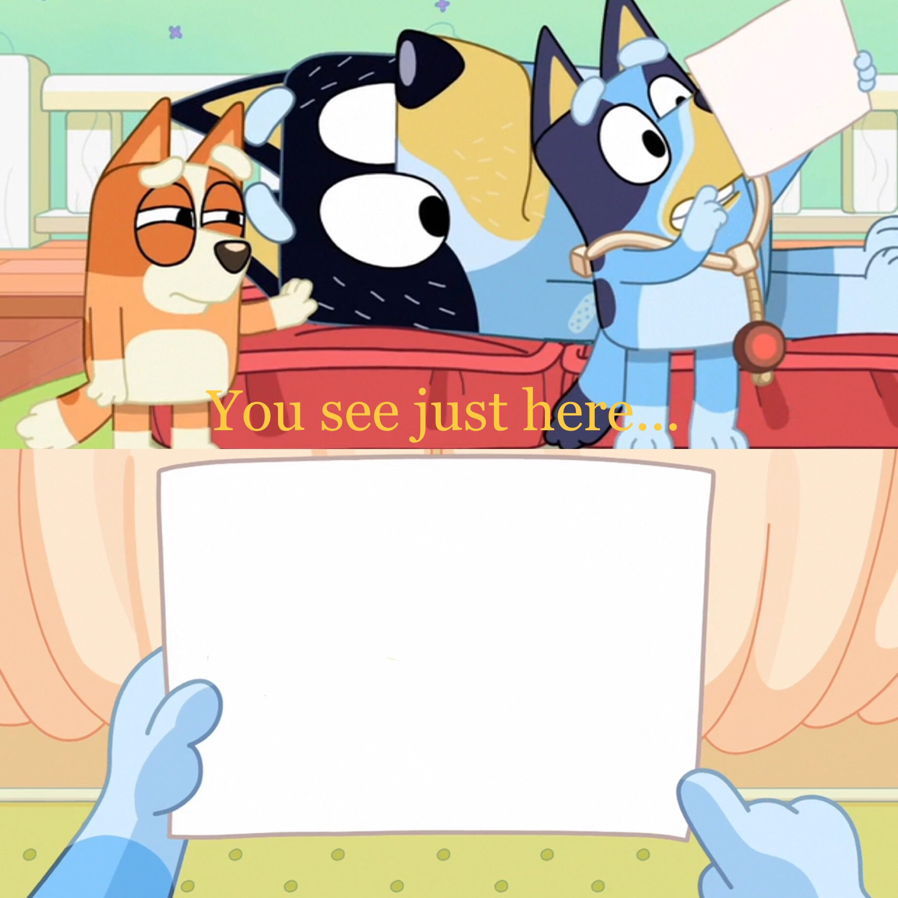 You See Just Here... Blank Meme Template