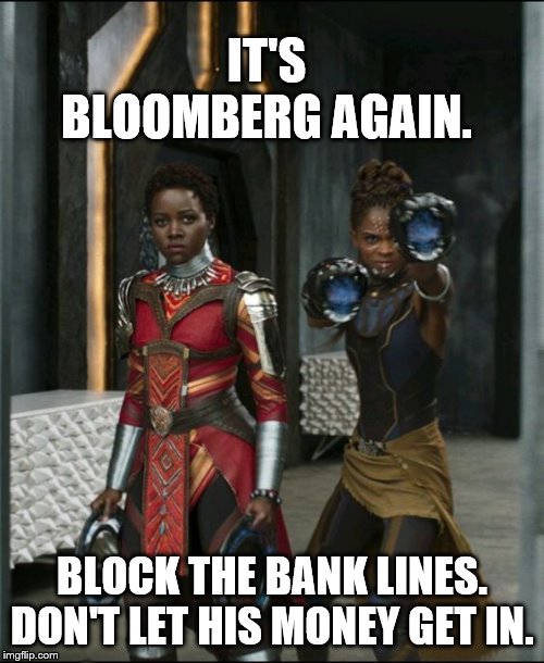IT'S BLOOMBERG AGAIN. BLOCK THE BANK LINES. DON'T LET HIS MONEY GET IN. | image tagged in bloomberg,2020 elections,stacey abrams,vote bernie sanders | made w/ Imgflip meme maker